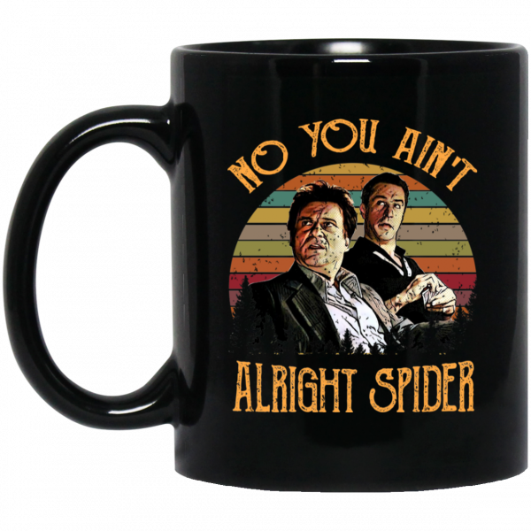 Goodfellas Tommy DeVito Jimmy Conway “No You Ain’t Alright Spider” Mug